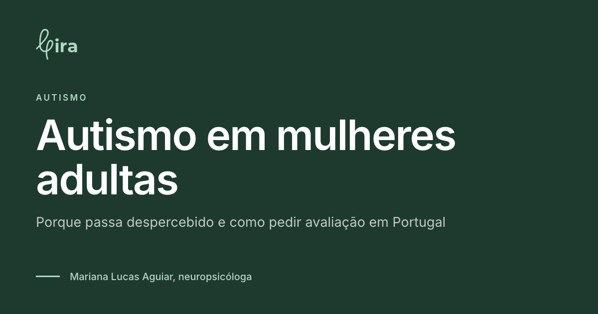 Capa do artigo: Autismo em mulheres adultas: porque passa despercebido e como pedir avaliação em Portugal